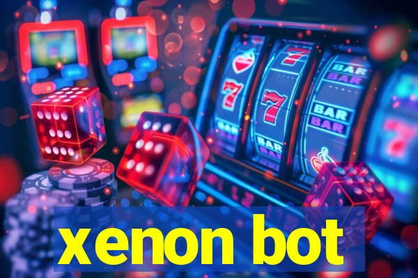 xenon bot